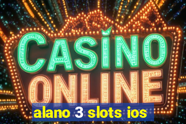 alano 3 slots ios